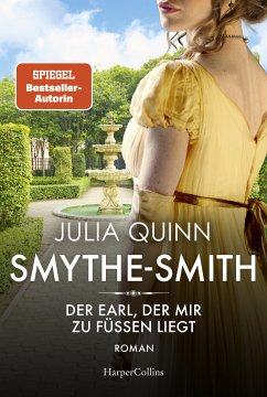 Der Earl, der mir zu Füßen liegt / Smythe Smith Bd.1 (eBook, ePUB) - Quinn, Julia