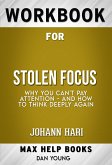 Workbook for Stolen Focus: Why You Can't Pay Attention--and How to Think Deeply Again by Johann Hari (Max Help Workbooks) (eBook, ePUB)