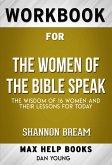 Workbook for The Women of the Bible Speak: The Wisdom of 16 Women and Their Lessons for Today by Shannon Bream (Max Help Workbooks) (eBook, ePUB)