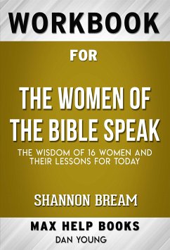 Workbook for The Women of the Bible Speak: The Wisdom of 16 Women and Their Lessons for Today by Shannon Bream (Max Help Workbooks) (eBook, ePUB) - Workbooks, MaxHelp
