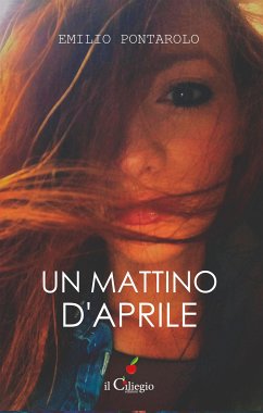 Un mattina d'aprile (eBook, ePUB) - Pontarolo, Emilio