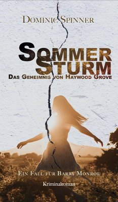 Sommersturm - Das Geheimnis von Haywood Grove: Der zweite Fall für Barry Monroe (eBook, ePUB) - Spinner, Dominic