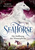 Die Hoffnung der Wasserpferde / Seahorse Bd.3 (eBook, ePUB)