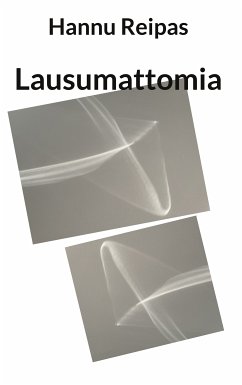 Lausumattomia (eBook, ePUB) - Reipas, Hannu