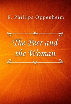 The Peer and the Woman (eBook, ePUB) - Phillips Oppenheim, E.