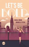 Let's be bold / Be Wild Bd.2 (eBook, ePUB)