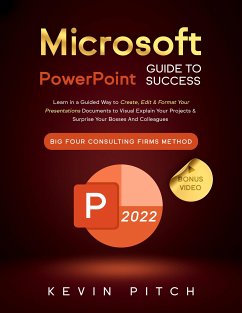 Microsoft PowerPoint Guide for Success (eBook, ePUB) - Pitch, Kevin