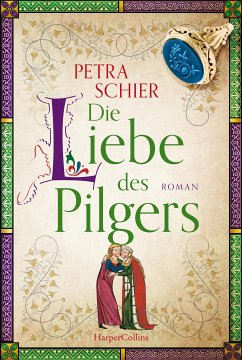 Die Liebe des Pilgers / Pilger Bd.3 (eBook, ePUB) - Schier, Petra