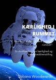 Kærlighed i rummet: Kan man elske og være gravid i rummet? En storslået bog om kærlighed og kærlighedsfremstilling (eBook, ePUB)