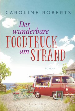 Der wunderbare Foodtruck am Strand / Northumberland Love Bd.1 (eBook, ePUB) - Roberts, Caroline