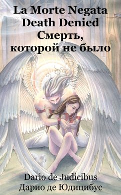 La Morte Negata - Death Denied - Смерть, которой не было (eBook, ePUB) - de Judicibus, Dario