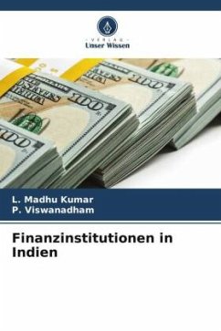 Finanzinstitutionen in Indien - Madhu Kumar, L.;Viswanadham, P.