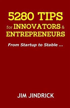 5280 TIPS for INNOVATORS and ENTREPRENEURS: From Startup to Stable ... - Jindrick, Jim