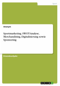 Sportmarketing. SWOT-Analyse, Merchandising, Digitalisierung sowie Sponsoring