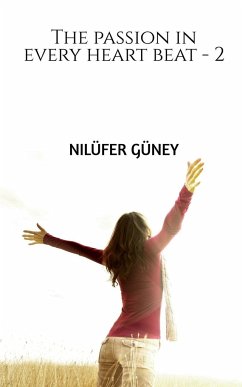 The passion in every heart beat - 2 - Guney, Nilufer