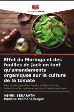 Effet du Moringa et des feuilles de Jack en tant qu'amendements organiques sur la culture de la tomate - Senarath, Ashini;Premanadarijah, Punitha