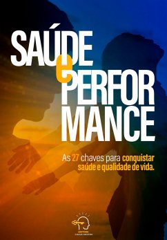 Saúde e Performance (eBook, ePUB) - Vale, Rogério; Aguiar, Danilo; Vieira, Alexsandra; Freitas, Aline; Palmeira, Beth; Narimatsu, Erika; Brehm, Fernanda; Pagotto, Gabriela; Vilela, Gleysson; Carvalho, Grazielle; Doun, Iago; Costa, Irinha; Monteiro, Jaderson; Rodrigues, Keli; Paiva, Luana; Barbosa, Ludjane; Carminati, Michael; Paz, Neilma; Machado, Rafael; Reis, Sergio; Rebouças, Simone; Teixeira, Stêfani; Souza, Taires; Oliveira, Vitor; Siqueira, Vivian; Ribeiro, Volney; Fly, Wallace; Poletto, Yara