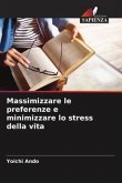 Massimizzare le preferenze e minimizzare lo stress della vita