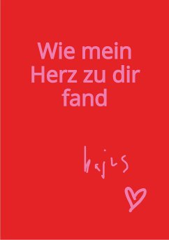 Wie mein Herz zu dir fand (eBook, ePUB) - Kajus