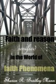 Faith and Reason Unified in the World of Faith Phenomena