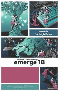 emerge 18: The Writer's Studio Anthology - Baker, Carleigh