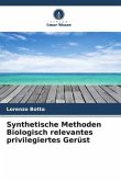 Synthetische Methoden Biologisch relevantes privilegiertes Gerüst