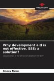 Why development aid is not effective. SSE: a solution?