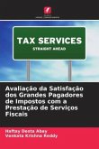 Avaliação da Satisfação dos Grandes Pagadores de Impostos com a Prestação de Serviços Fiscais
