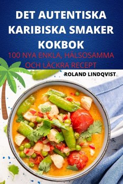 DET AUTENTISKA KARIBISKA SMAKER KOKBOK - Roland Lindqvist