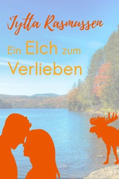 Ein Elch zum Verlieben (eBook, ePUB) - Rasmussen, Jytta