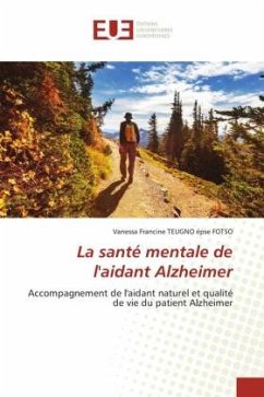 La santé mentale de l'aidant Alzheimer - TEUGNO épse FOTSO, Vanessa Francine