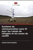 Système de communication sans fil pour les camps de réfugiés et les zones de conflit