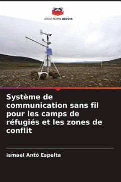 Système de communication sans fil pour les camps de réfugiés et les zones de conflit - Antó Espelta, Ismael