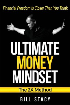 Ultimate Money Mindset (The 2X Method) - Stacy, Bill