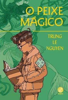 O peixe mágico (eBook, ePUB) - Nguyen, Trung Le