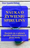 Nauka O Zywieniu Spiruliny (eBook, ePUB) Nauka O Zywieniu Spiruliny (eBook, ePUB)