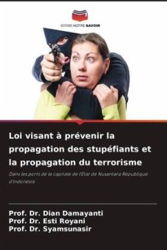 Loi visant à prévenir la propagation des stupéfiants et la propagation du terrorisme - Damayanti, Dian;Royani, Esti;Syamsunasir, Prof. Dr.