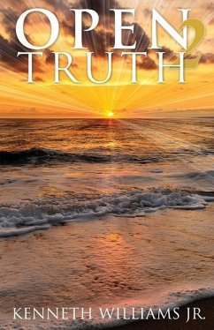 Open 2 Truth - Williams, Kenneth E.