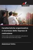 Caratteristiche organizzative e sicurezza delle imprese di costruzione