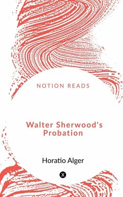 Walter Sherwood's Probation - Alger, Horatio