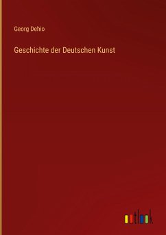 Geschichte der Deutschen Kunst - Dehio, Georg
