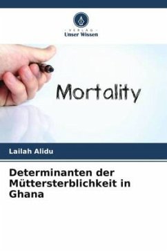 Determinanten der Müttersterblichkeit in Ghana - Alidu, Lailah