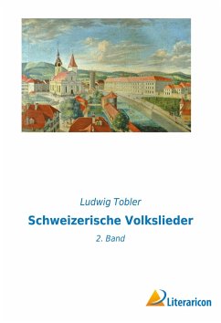 Schweizerische Volkslieder - Tobler, Ludwig