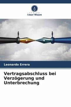 Vertragsabschluss bei Verzögerung und Unterbrechung - Errera, Leonardo