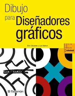 Dibujo para diseñadores gráficos (eBook, ePUB) - Olivares, Eric; Vilahur, Lia