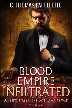 Cover Blood Empire Infiltrated (Luke Irontree & The Last Vampire War, #6) (eBook, ePUB)