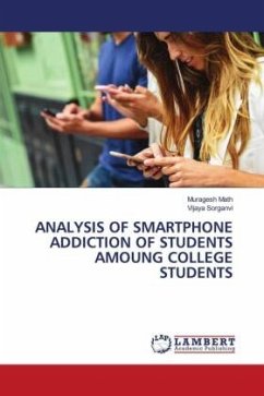 ANALYSIS OF SMARTPHONE ADDICTION OF STUDENTS AMOUNG COLLEGE STUDENTS - Math, Muragesh;Sorganvi, Vijaya