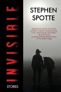 Invisible: Stories - Spotte, Stephen