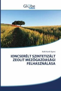 IONCSERÉLT SZINTETIZÁLT ZEOLIT MEZ¿GAZDASÁGI FELHASZNÁLÁSA - Ágnes, Bulik-Kurdi