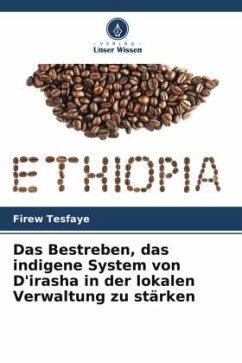 Das Bestreben, das indigene System von D'irasha in der lokalen Verwaltung zu stärken - Tesfaye, Firew